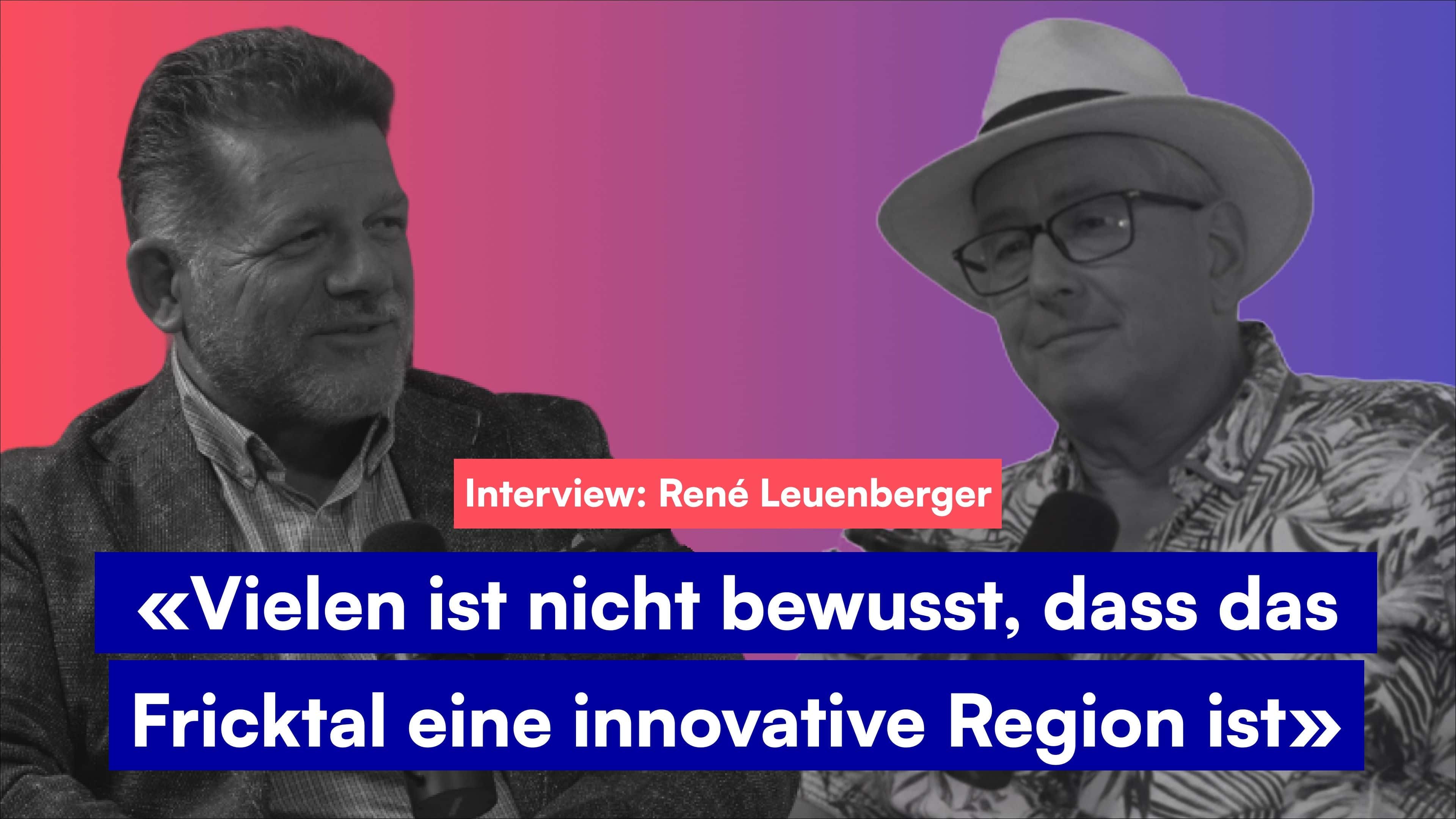 Thumbnail Podcast Marcel Aumer und René Leuenberger. "Vielen ist nicht bewusst, dass das Fricktal eine innovative Region ist"
